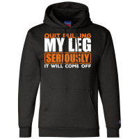 Quit Pulling My Leg Ampu Wheelchair Prosthetic Champion Hoodie | Artistshot