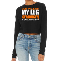 Quit Pulling My Leg Ampu Wheelchair Prosthetic Cropped Sweater | Artistshot