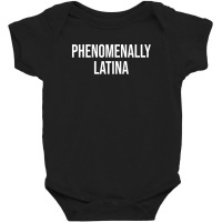 Phenomenally Latina Baby Bodysuit | Artistshot