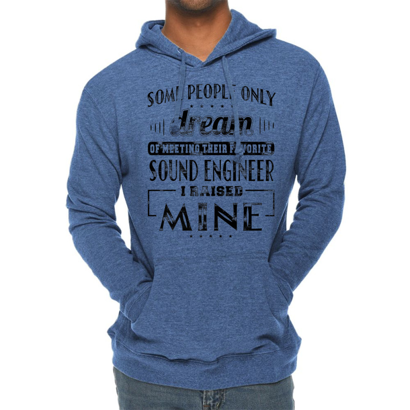 I Raised Mine Mom Dad Sound Engineer T Shirt Men Women Gift Lightweight Hoodie | Artistshot