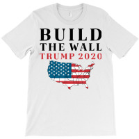 Build The Wall Trump 2020 T Shirt T-shirt | Artistshot