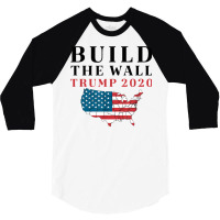 Build The Wall Trump 2020 T Shirt 3/4 Sleeve Shirt | Artistshot