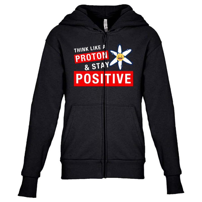 Think Like A Proton And Stay Positive For Dark Youth Zipper Hoodie by autlu2024 | Artistshot