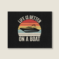 Vintage Life Is Better On A Boat Captain Boating Pontoon Landscape Canvas Print | Artistshot