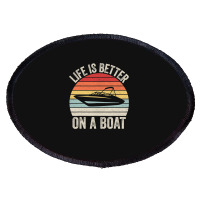 Vintage Life Is Better On A Boat Captain Boating Pontoon Oval Patch | Artistshot