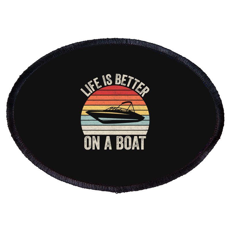 Vintage Life Is Better On A Boat Captain Boating Pontoon Oval Patch | Artistshot