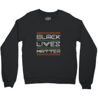 Black Lives Matter Africa Lettering Gift   Black Lives Matter Politica Crewneck Sweatshirt | Artistshot