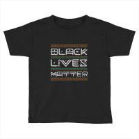 Black Lives Matter Africa Lettering Gift   Black Lives Matter Politica Toddler T-shirt | Artistshot