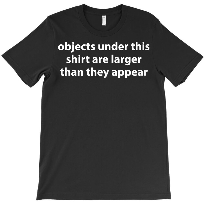 Funny Objects Under This Shirt Are Larger Than They Appear Tank Top T-shirt | Artistshot