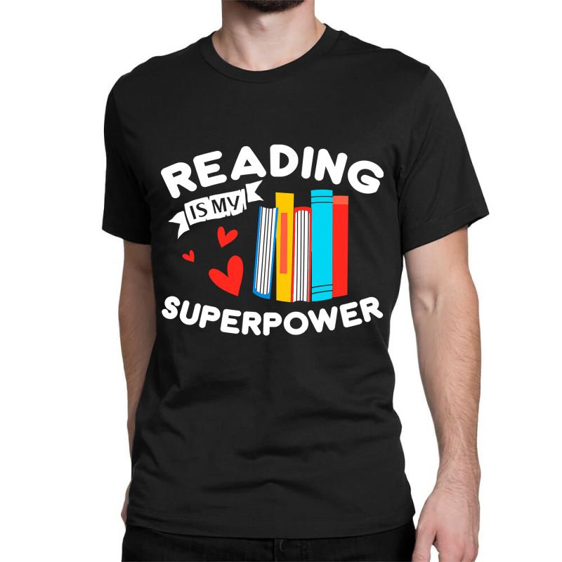 Reading Is My Superpower Design, Book Design, Book Lovers Classic T-shirt | Artistshot