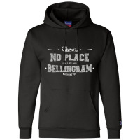 There's No Place Like Bellingham Washington Champion Hoodie | Artistshot