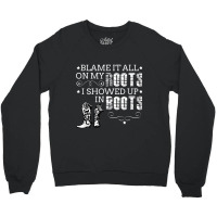 Blame It All My Roots! I Showed Up Boots Games Characters Crewneck Sweatshirt | Artistshot