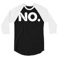 No Tee Shirt T Shirt 3/4 Sleeve Shirt | Artistshot