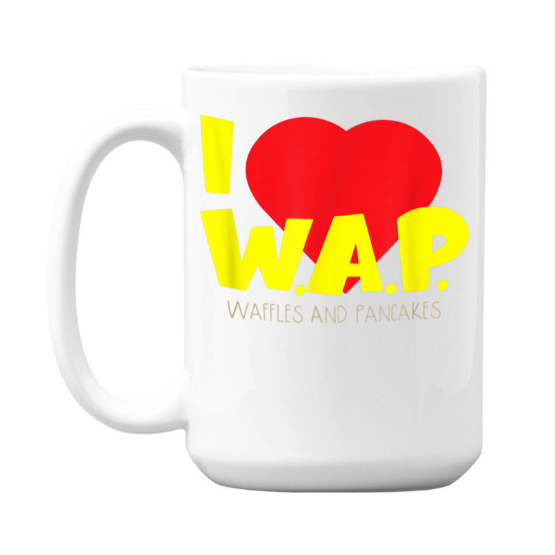 I (heart) W.a.p.   Song Parody   I Heart Pancakes & Waffles T Shirt 15 Oz Coffee Mug | Artistshot