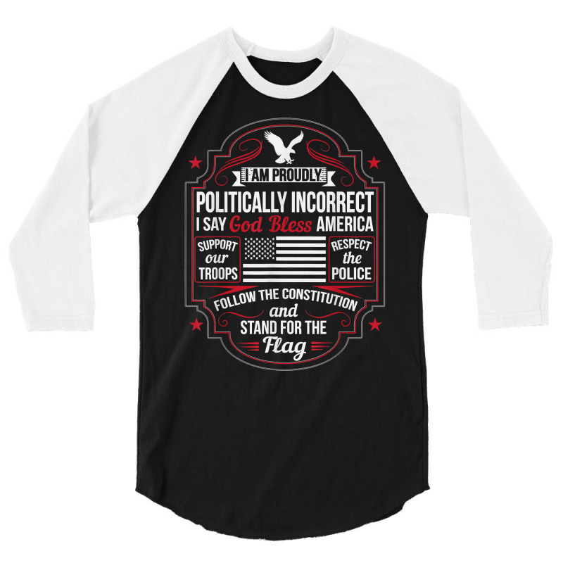 Politically Incorrect God Bless America Conservative T Shirt 3/4 Sleeve Shirt | Artistshot