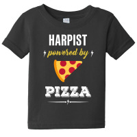 Harpist Powered By Pizza Funny Gift Baby Tee | Artistshot