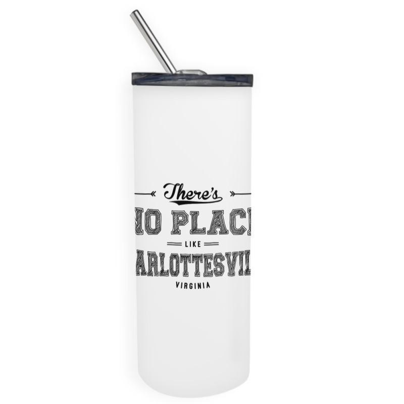 There's No Place Like Charlottesville Virginia Skinny Tumbler | Artistshot