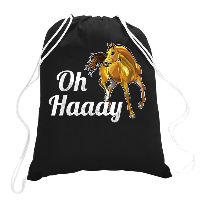 Funny Oh Haaay Oh Hey Horse Shirt Drawstring Bags | Artistshot