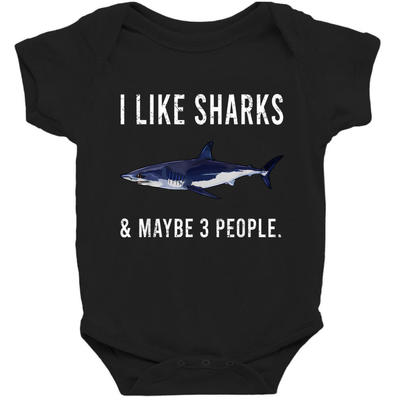 Funny I Like Shortfin Mako Shark And Maybe 3 People T Shirt Baby Bodysuit | Artistshot