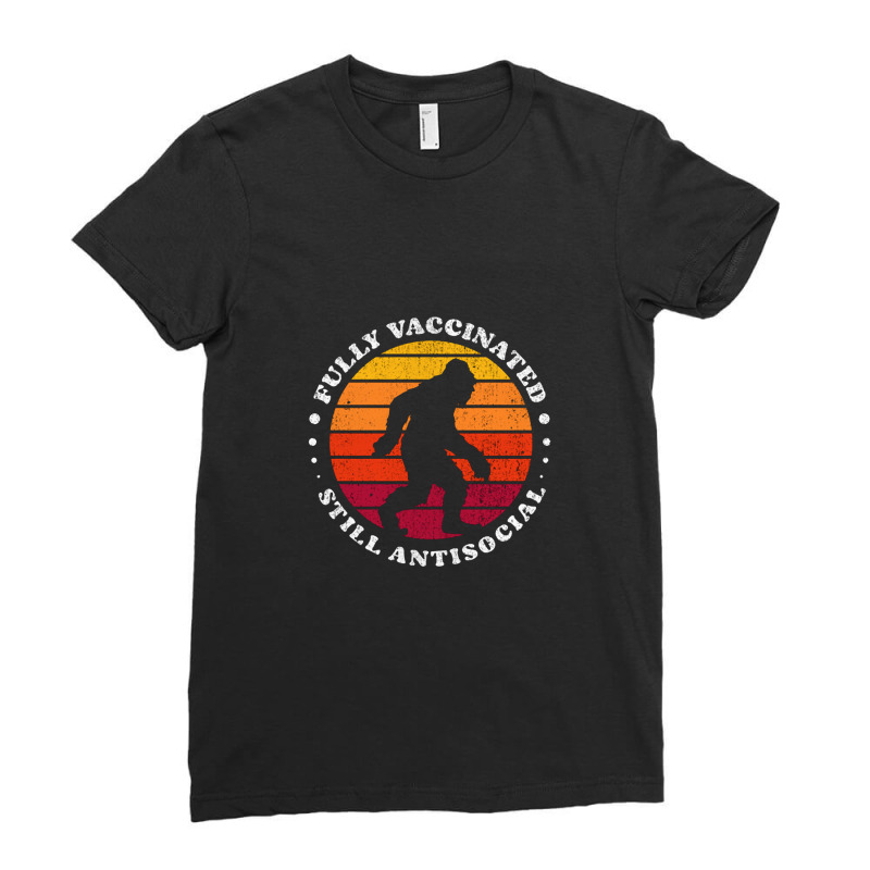 Fully Vaccinated Still Antisocial Bigfoot Retro Sunset   Fully Vaccina Ladies Fitted T-Shirt by loomcnultys | Artistshot