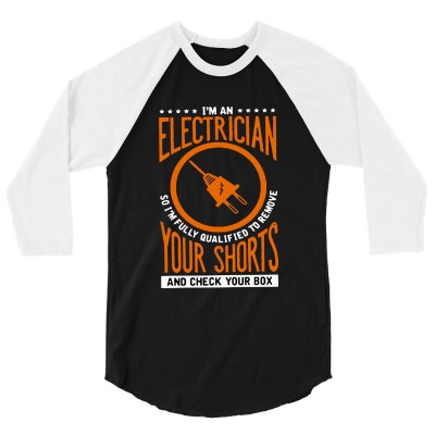 I'm An Electrician 3/4 Sleeve Shirt Designed By Balqis Tees