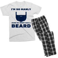 I'm So Manly Even My Shirt Has A Beard Tshirt   Funny Shirt Men's T-shirt Pajama Set | Artistshot