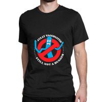 Funny Fully Vaccinated Still Not A Hugger Tube Man    Fully Vaccinated Classic T-shirt | Artistshot