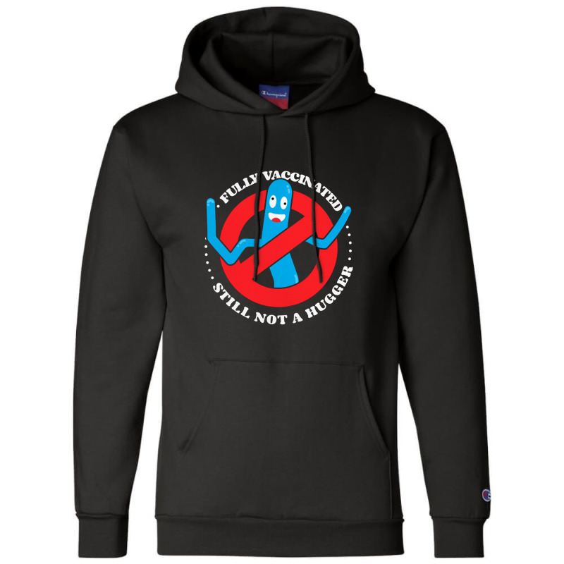 Funny Fully Vaccinated Still Not A Hugger Tube Man    Fully Vaccinated Champion Hoodie by loomcnultys | Artistshot