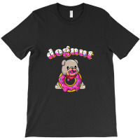 Funny Pun Dognut Bulldog   Dognut T-shirt | Artistshot