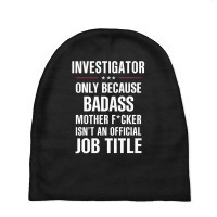 Gift For Badass Investigator Baby Beanies | Artistshot