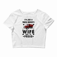 I'm Just A Truck Driver's Wife And I'm Proud For Light Crop Top | Artistshot