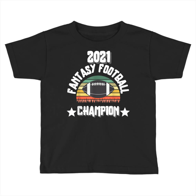 Funny 2021 Fantasy Football Champion Fantasy League Winner T Shirt Toddler T-shirt | Artistshot