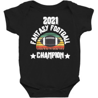 Funny 2021 Fantasy Football Champion Fantasy League Winner T Shirt Baby Bodysuit | Artistshot