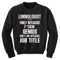 Gift For F Ckin' Genius Limnologist Youth Sweatshirt | Artistshot