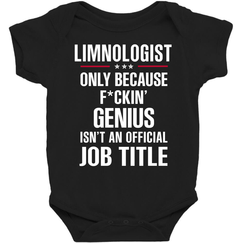 Gift For F Ckin' Genius Limnologist Baby Bodysuit by thanchashop | Artistshot