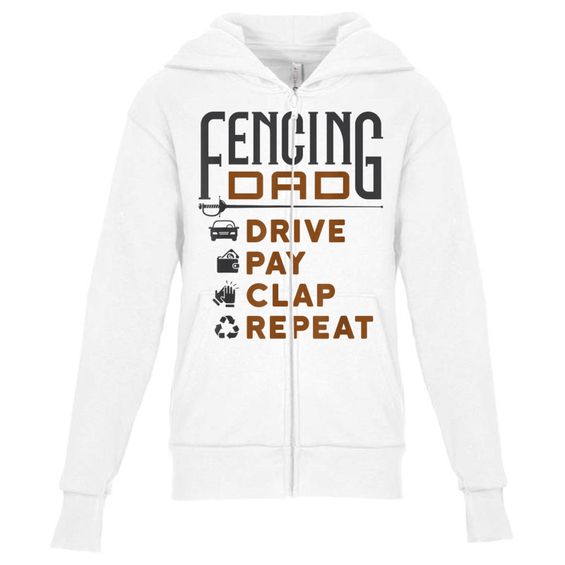 Funny Fencing Dad Gifts Drive Pay Clap Repeat Father's Day T Shirt Youth Zipper Hoodie | Artistshot