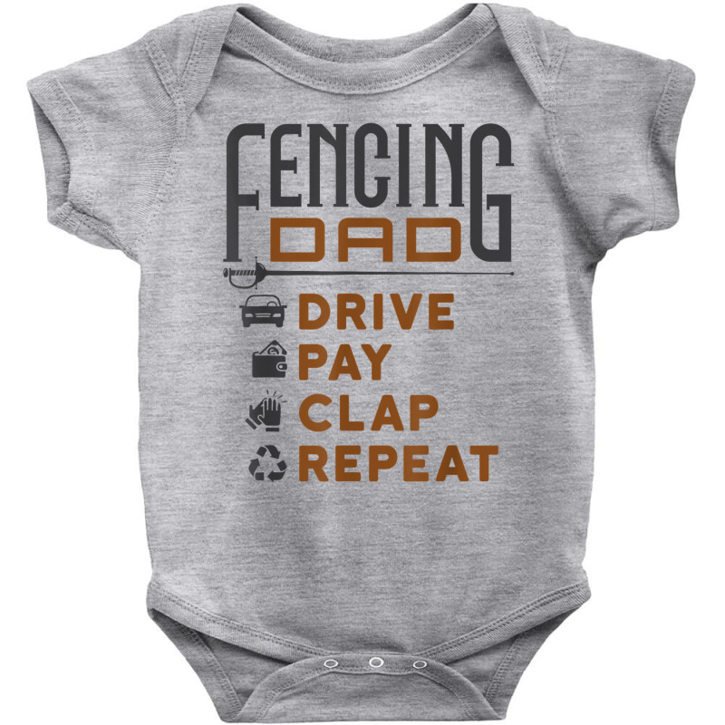 Funny Fencing Dad Gifts Drive Pay Clap Repeat Father's Day T Shirt Baby Bodysuit | Artistshot