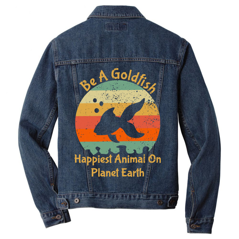 Be A Goldfish Happiest Animal On The Planet Pet Fish Men Denim Jacket | Artistshot