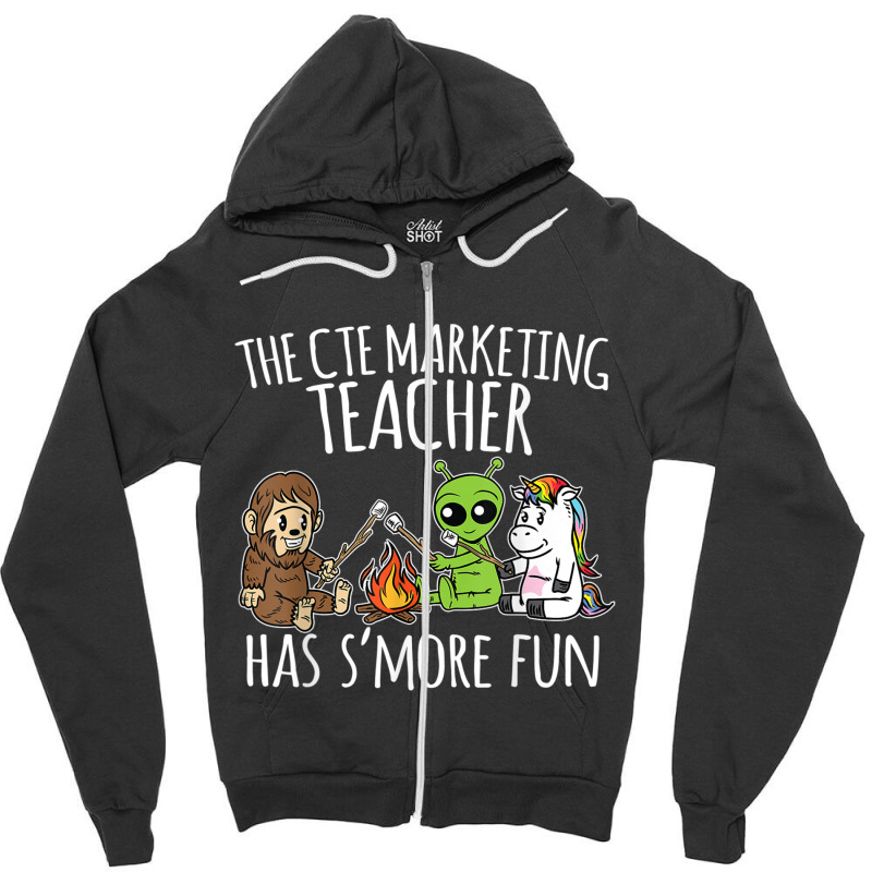 Cte Marketing Teacher Has S'more Fun Team Gifts Zipper Hoodie by RayDesign | Artistshot