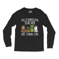 Cte Marketing Teacher Has S'more Fun Team Gifts Long Sleeve Shirts | Artistshot