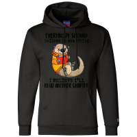 Everybody Should Believe In Something Otter Read Books Champion Hoodie | Artistshot