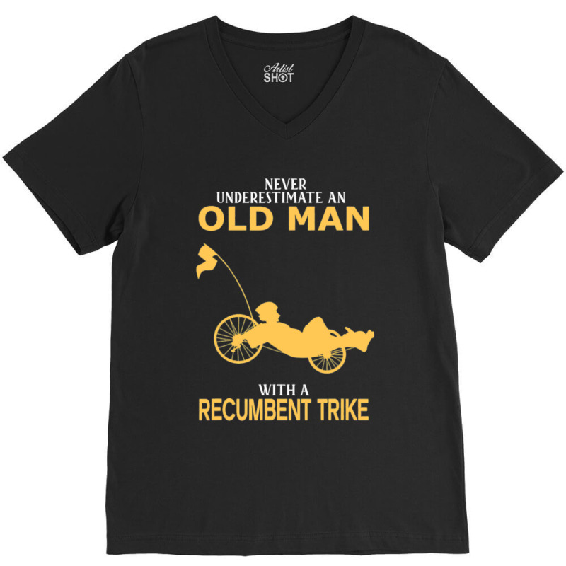 Never Underestimate Old Man With Recumbent Trike V-Neck Tee by trokeryth | Artistshot