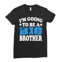 I'm Going To Be A Big Brother New Baby Ladies Fitted T-shirt | Artistshot