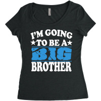 I'm Going To Be A Big Brother New Baby Women's Triblend Scoop T-shirt | Artistshot