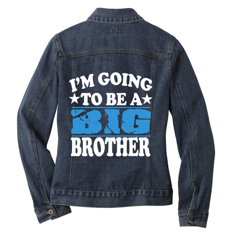 I'm Going To Be A Big Brother New Baby Ladies Denim Jacket by CUSER3772 | Artistshot