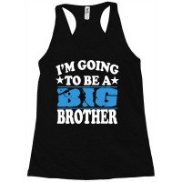 I'm Going To Be A Big Brother New Baby Racerback Tank | Artistshot