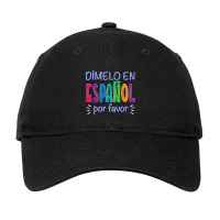 Dimelo En Espanol Bilingual Spanish Teacher Adjustable Cap | Artistshot