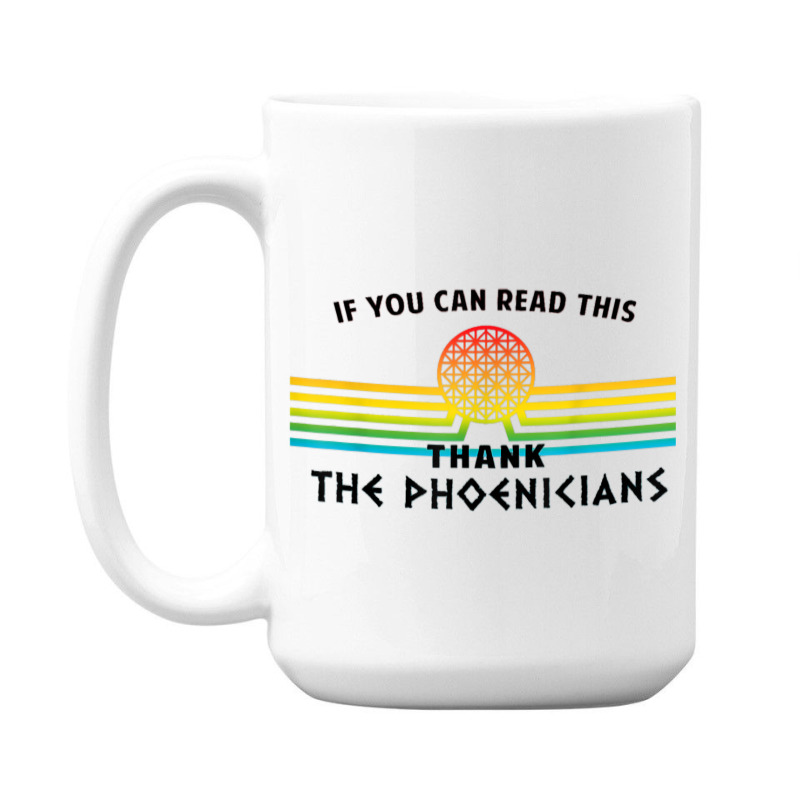 Funny If You Can Read This Thank Phoenicians Reading 15 Oz Coffee Mug | Artistshot