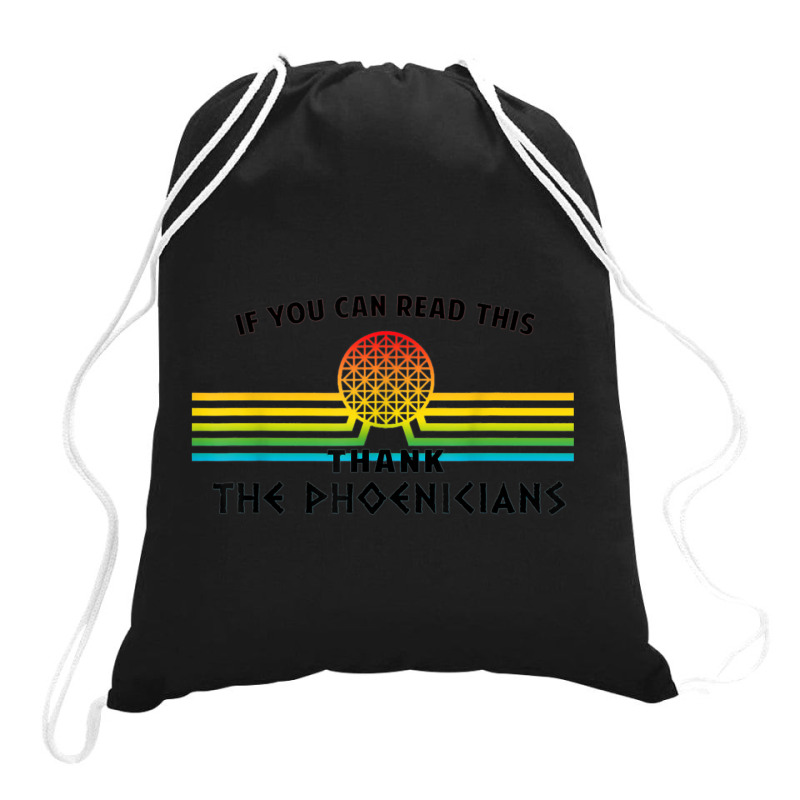 Funny If You Can Read This Thank Phoenicians Reading Drawstring Bags | Artistshot