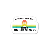 Funny If You Can Read This Thank Phoenicians Reading Sticker | Artistshot